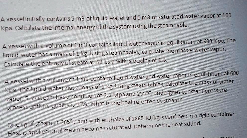 SOLVED A vessel initially contains 5 m3 of liquid water and 5 m3 of saturated water vapor at
