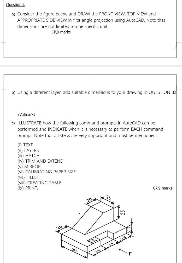 Question 4 a) Consider the figure below and DRAW the FRONT VIEW, TOP ...