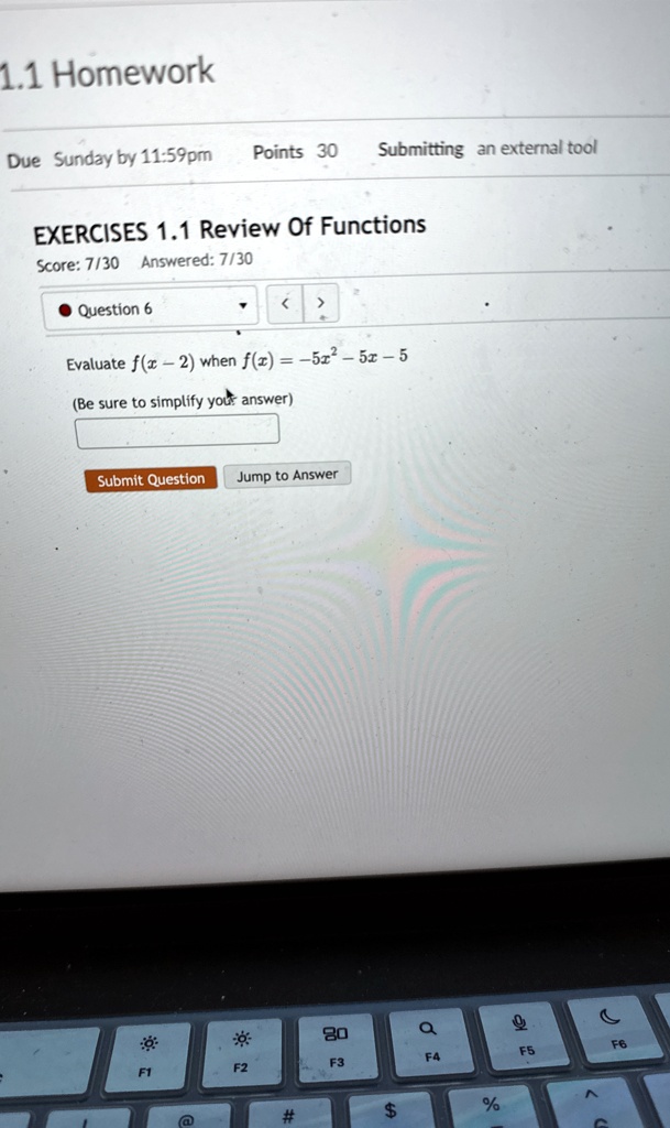 11 homework due sunday by 1159pm points 30 submitting an external tool exercises 11 review of functions score 730 answered 730 question 6 evaluate fx 2 when fx 5x2 5x 5 be sure to simplify y 26006