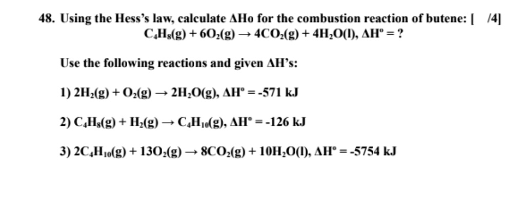 SOLVED: 48. Using Hess's law, calculate ΔH° for the combustion reaction ...