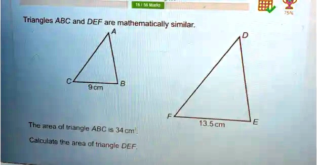 SOLVED: Triangles ABC and DEF are mathematically similar. The area of ...