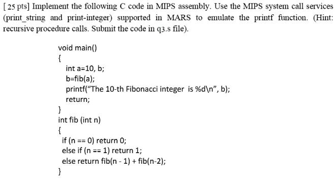 Implement the following C code in MIPS assembly. Use the MIPS system ...