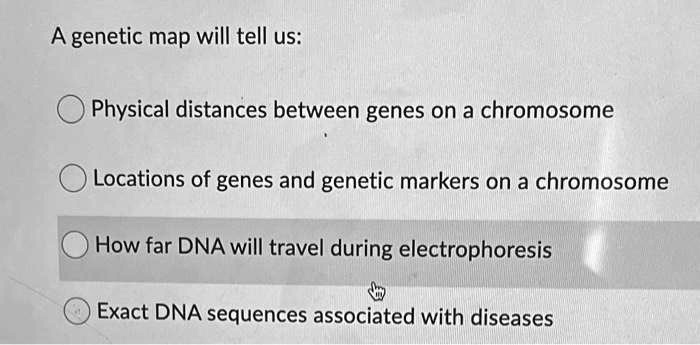 SOLVED A Genetic Map Will Tell Us Physical Distances Between Genes On Fd42237731994bea800a696e4e2ff40b