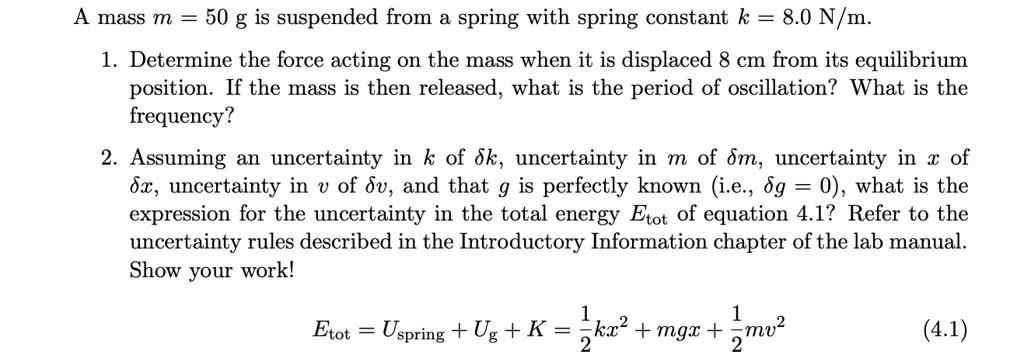 SOLVED: A mass m = 50 g is suspended from a spring with spring constant ...