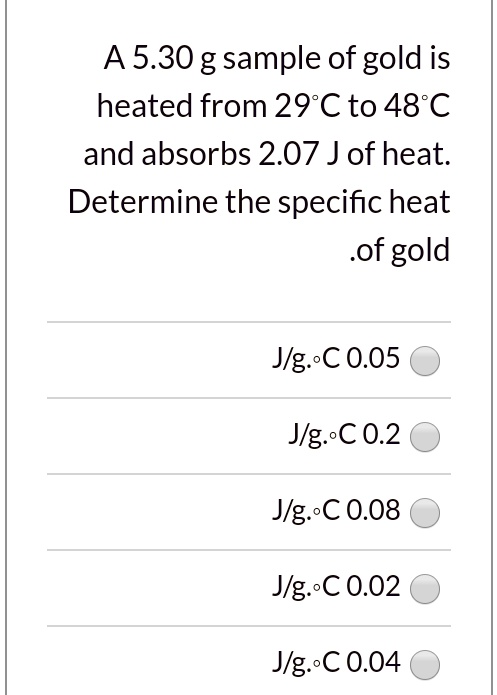 Solved Question 6 2 pts A 5.30 g sample of gold is heated