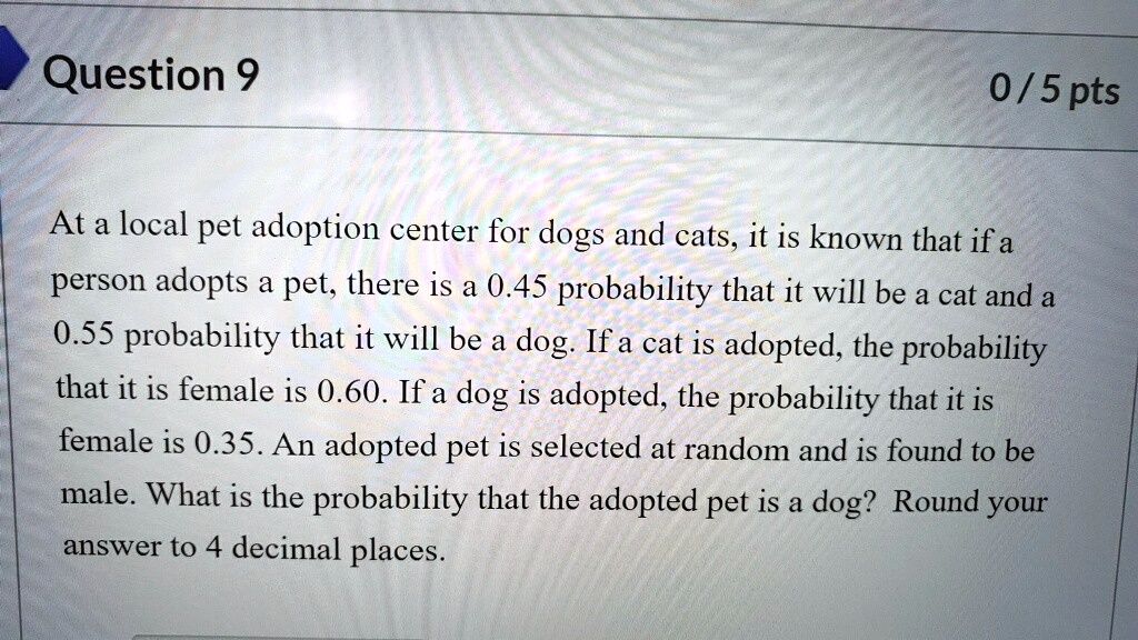SOLVED: At a local pet adoption center for dogs and cats, it is known ...