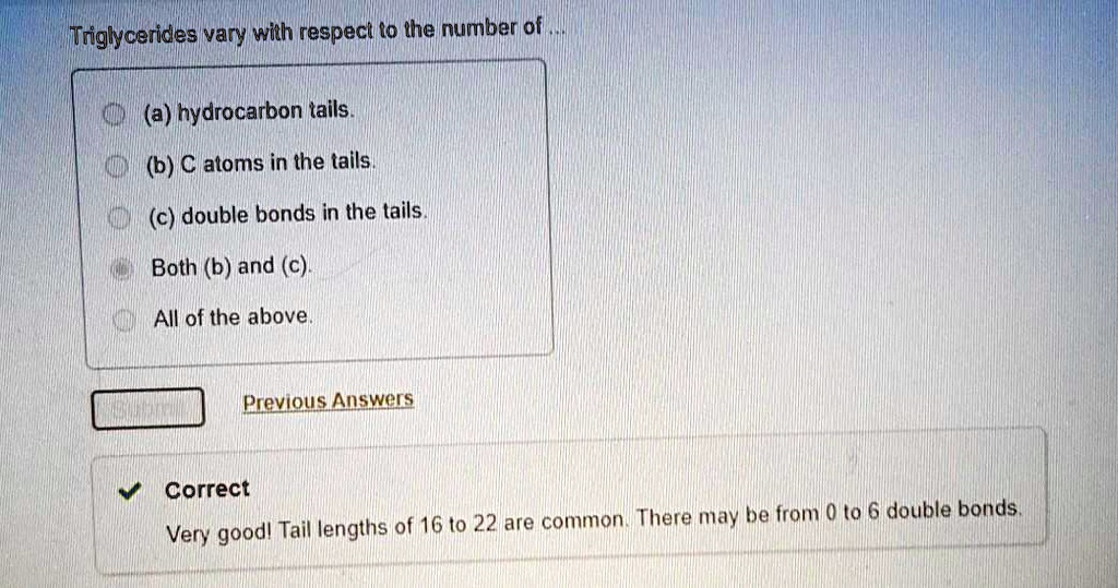 SOLVED Triglycerides vary with respect to the number of (a