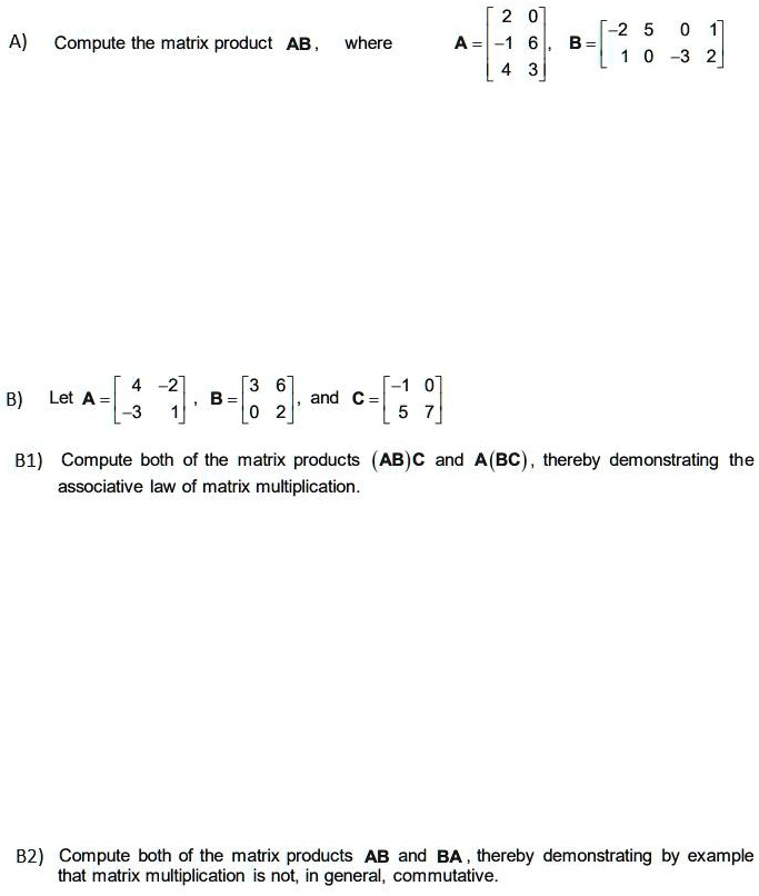 SOLVED Compute the matrix product AB where A = 8[; 33 2 Let AL B