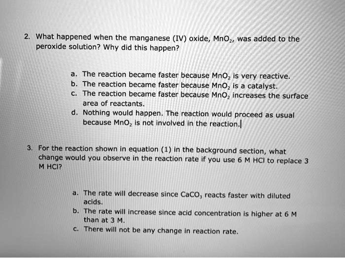SOLVED What happened when the manganese (IV) oxide, MnO2, was added to