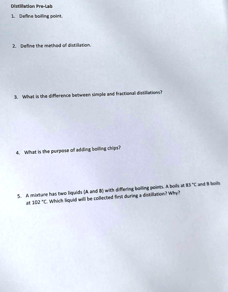 SOLVED Distillation PreLab Define boiling point Define the method of distillation. What is