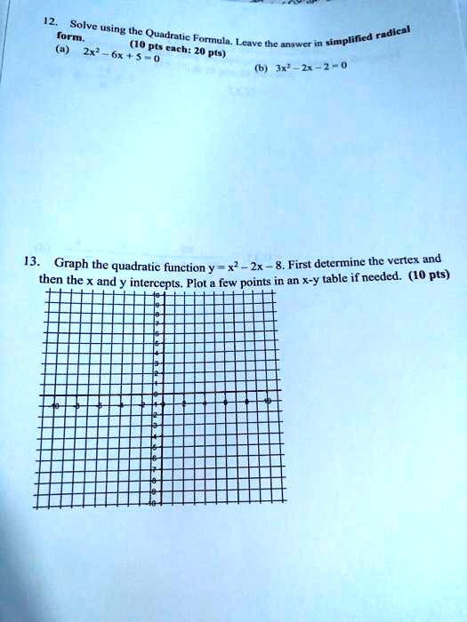 Solved Solve Uing Torm Uhc Quadratie Formula Radical 10 Pts Leave The Anwuer In Umplified 2x2 Each Pts Wx 2x 2 0 Graph The Quadratic Function Y X 2x First Determine The Solved Solve Uing Torm Uhc Quadratie Formula Radical 10 Pts Leave The Anwuer In Umplified 2x2 Each Pts Wx 2x 2 0 Graph The Quadratic Function Y X 2x First Determine The