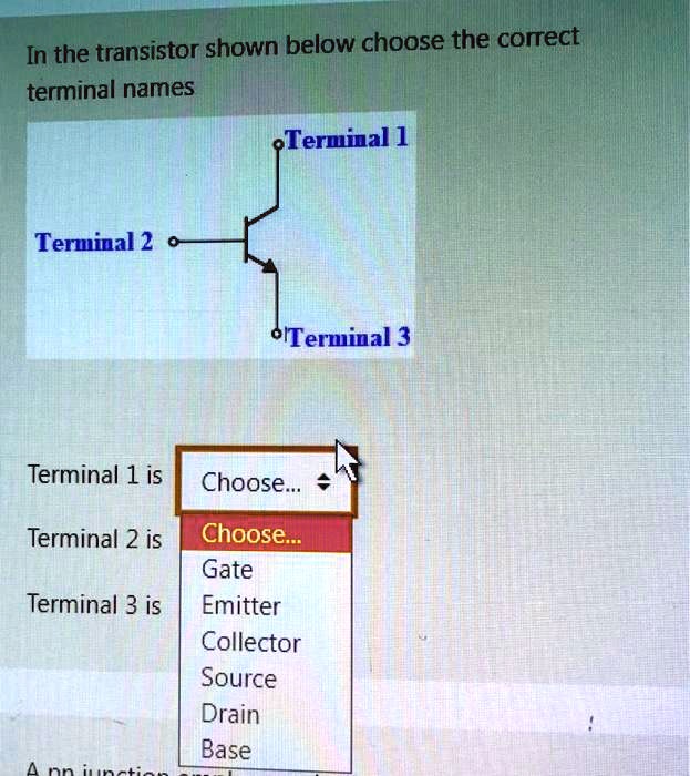 SOLVED In the transistor shown below, choose the correct terminal