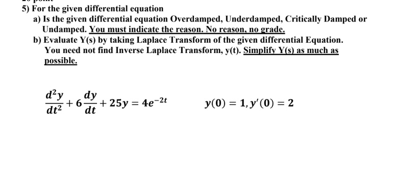 Solved 5 For The Given Differential Equation A Is The Given Differential Equation Overdamped