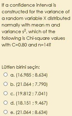 SOLVED: If a confidence interval is constructed for the variance of ...