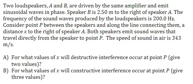 SOLVED: Two Loudspeakers, A And B, Are Driven By The Same Amplifier And ...