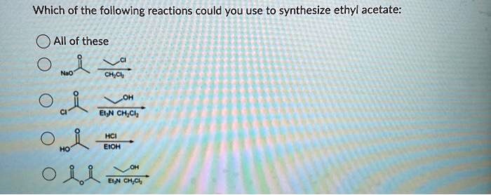 SOLVED: Text: Which of the following reactions could you use to ...