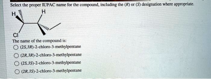 Solved The Name Of The Compound Is 2r 3s 2 Chloro 3 Methylpentane