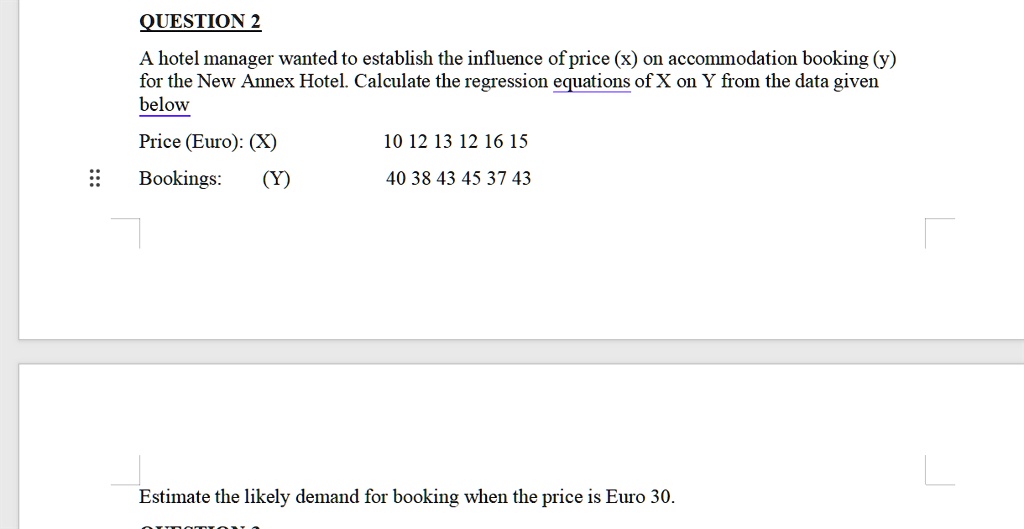 question 2 a hotel manager wanted to establish the influence of price x on accommodation booking y for the new annex hotel calculate the regression equations of x on y from the data given be 25978