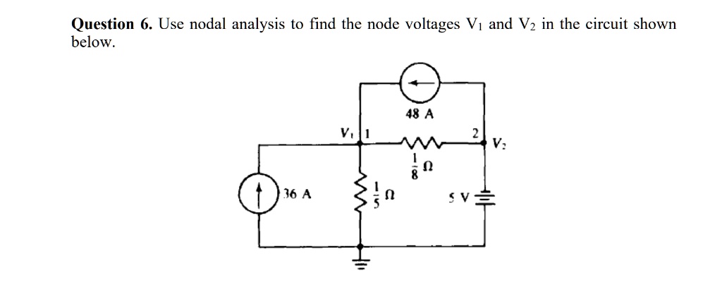 Solved Use Nodal Analysis To Find The Node Voltages V1 And V2 In The