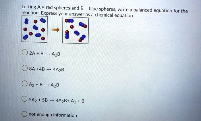 letting a red spheres and b blue spheres write a balanced reaction ...