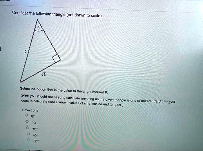 SOLVED Consider the following triangle (not drawn to scale) Select tha
