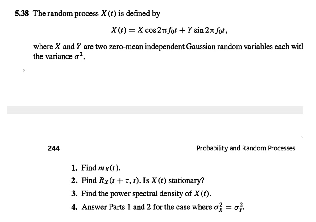 Solved 5 38 The Random Process X T Is Defined By X T Xcos 2Ï€fot Ysin 2Ï€fot Where X