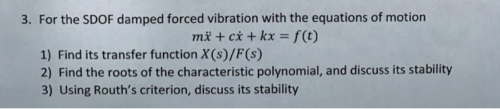 Solved 1 For The Sdof Damped Forced Vibration With The Equations Of