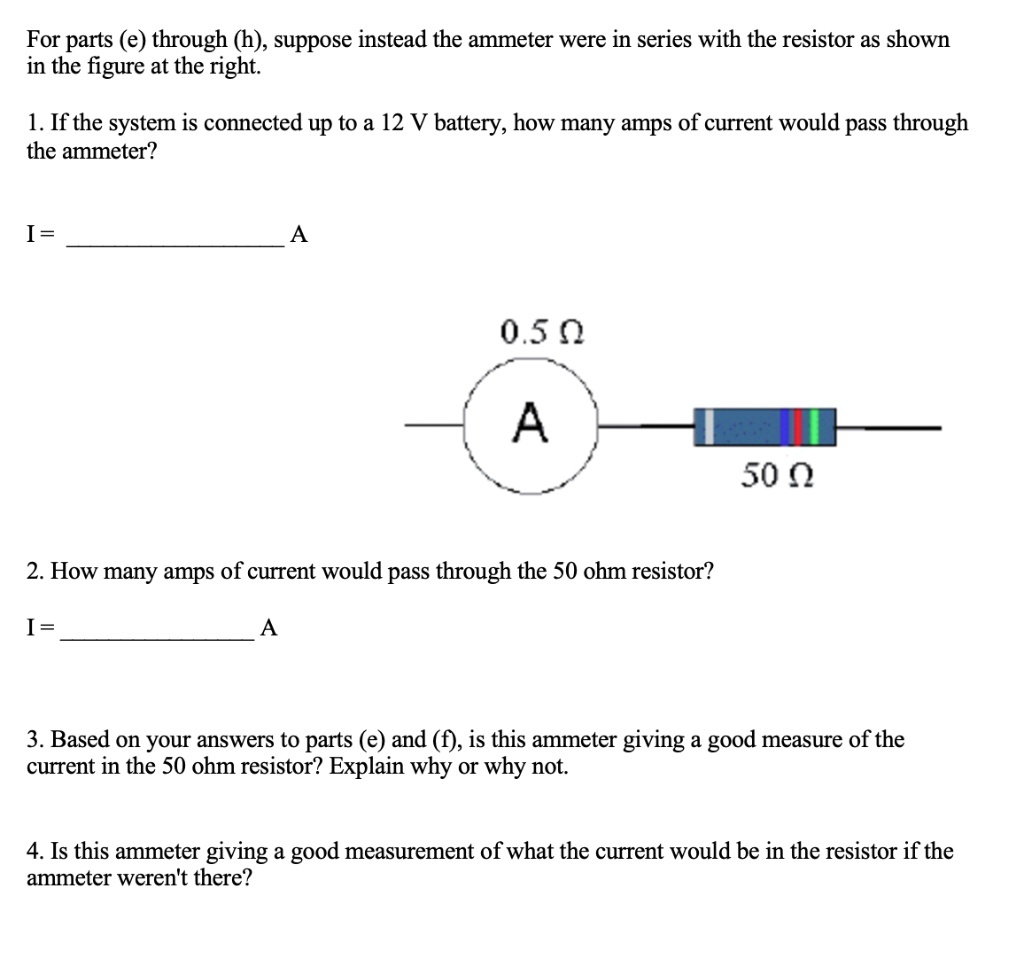 SOLVED For parts (e) through (h); suppose instead the ammeter were in