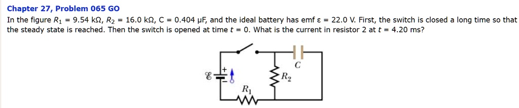SOLVED: Chapter 27 , Problem 065 GO the figure R1 9.54 kQ 16.0 kn, C ...
