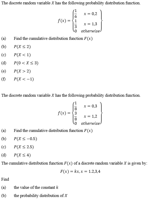 SOLVED: The discrete random variable X has the following probability  distribution function x = 0,2 3 x = 1,3 otherwise Find the cumulative  distribution function F(x) P(X < 2) P(X < 1)