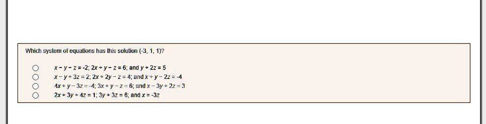 Solved Which Sysiern Of Equaiions Has Tis Solution 1 1 X Y 2 2 2x Y 2 6 Andy 22 5 X Y 32 2 2x Zy Z 4andx Y 2 4 Ax Y 3z
