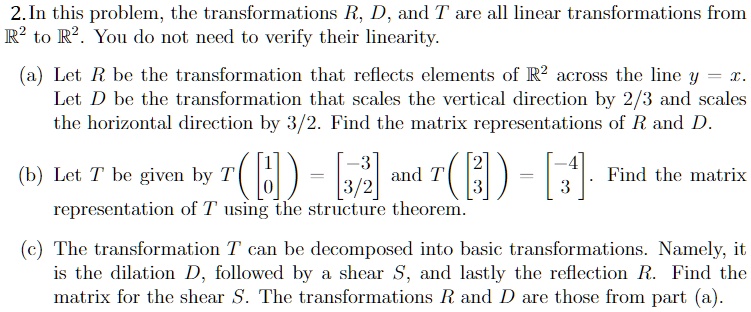 SOLVED: 2.In This Problem, The Transformations R. D.and T Are All ...