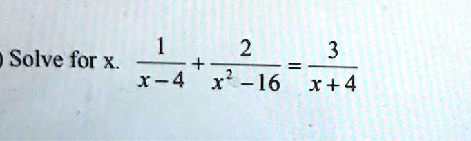 2 solve for x 3 x 4 x 16 x4 01447