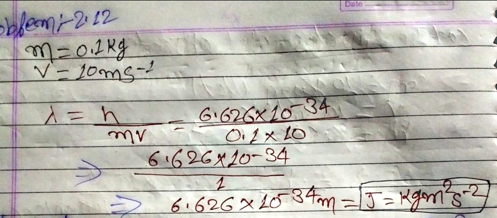 SOLVED: Problem 2.12: What Will Be The Wavelength Of A Ball Of Mass 0.1 ...