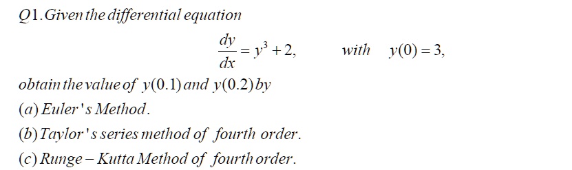 SOLVED: Q1.Given The Differential Equation Dv Y +2, Dx Obtain The Value ...