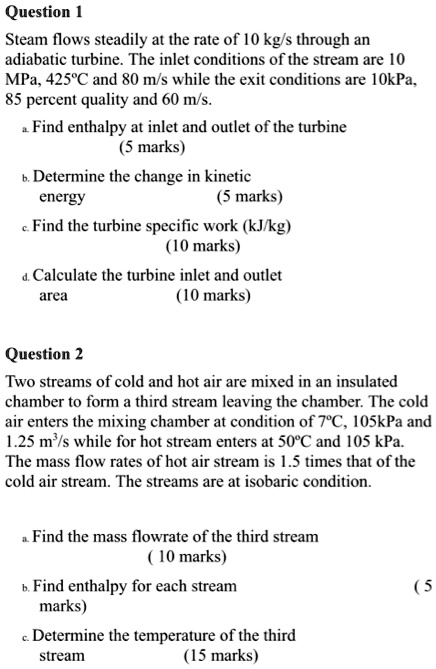 SOLVED: Steam Flows Steadily At The Rate Of 10 Kg/s Through An ...