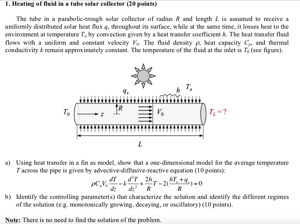 1. Heating of fluid in a tube solar collector (20 points) The tube in a ...