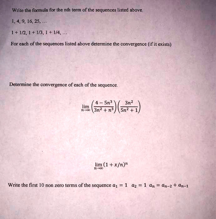 Solved Wiite The Formula For The Nth Term Of The Sequences Listed Above 1 4 9 16 25 1 4 21 1 3 1 1 4 For Each Of The Sequences Listed Above Determine The Convergence Ifit Exists Determine The