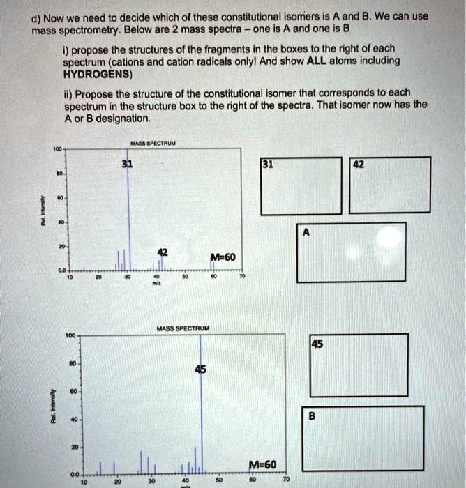 Solved D Now We Need To Declde Which Of Hese Constitutlonal Isomers Is A And B We Can Use