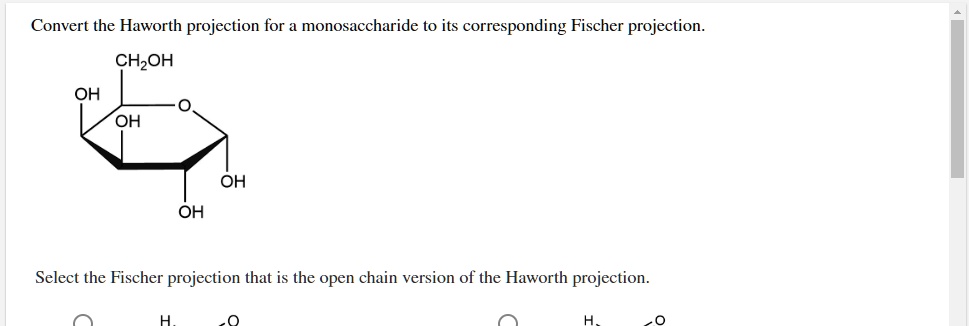 SOLVED: Convert the Haworth projection for monosaccharide to its ...