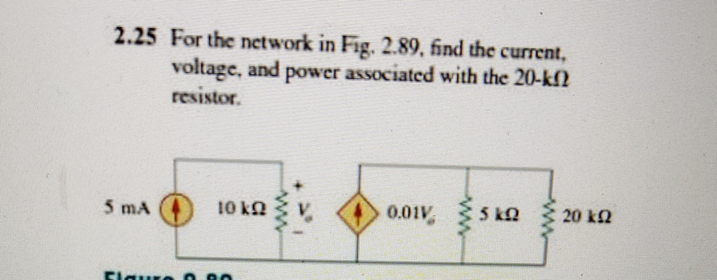 Solved For The Network In Fig Find The Current Voltage And Power Associated With