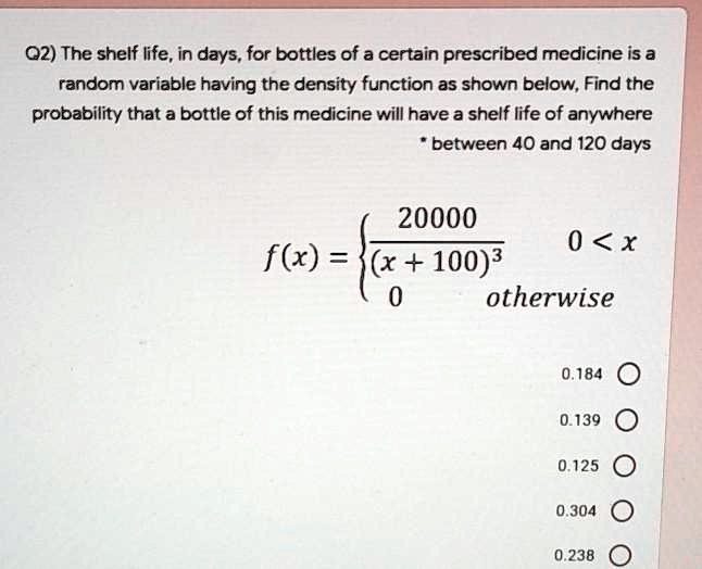 SOLVED 02) The shelf life, in days, for bottles of a certain