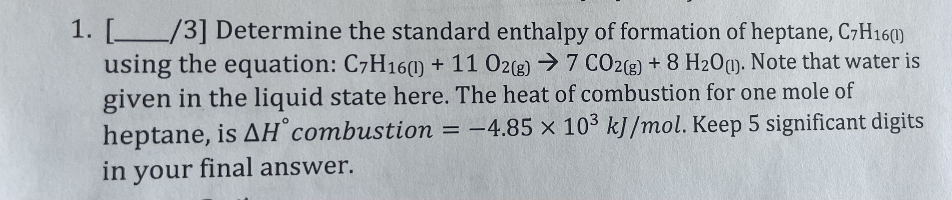 Solved 1 3 Determine The Standard Enthalpy Of Formation Of Heptane C7h16i Using The 8564