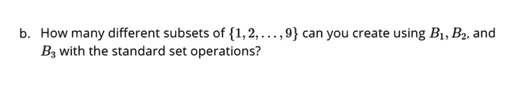 SOLVED: B. How Many Different Subsets Of 1,2,