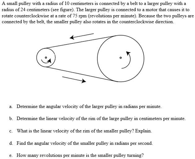 SOLVED A small pulley with radius of 10 centimeters is connected by