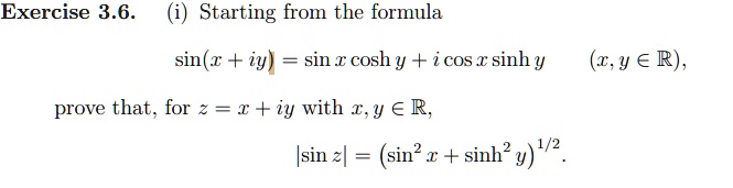 Solved Exercise 3 6 Starting From The Formula Sin A Iy Sin A Cosh Y I Cos A Sinh Y I Y A R Prove That For 2 A Iy With 1 Y