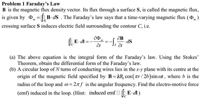 SOLVED: Problem Faraday's Law B is the magnetic flux density vector ...