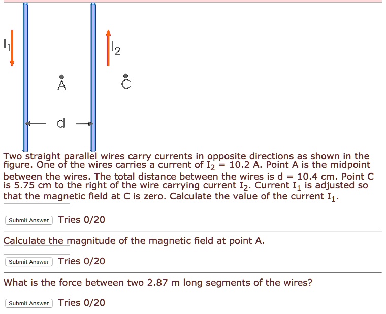 SOLVED Two straight bParellei wires carry currents in opposite directions as shown in the
