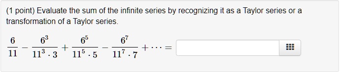 SOLVED: point) Evaluate the sum of the infinite series by recognizing ...