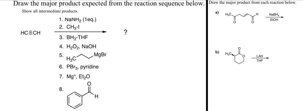 SOLVED: Draw the major product expected from the reaction sequence ...